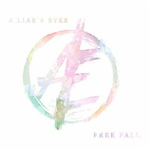 A Liar’s Eyes - Free Fall (EP) (2017)