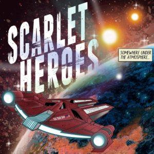 Scarlet Heroes - Somewhere Under the Atmosphere (2017)
