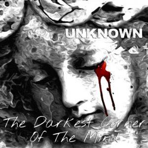 Unknown - The Darkest Corner of the Mind (2017)