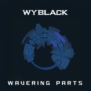 Wyblack - Wavering Parts (2017)