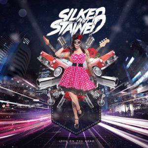 Silked & Stained - Love on the Road (2017)