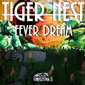 Tiger Nest - Fever Dream (2017)