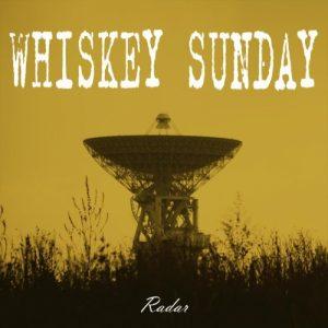 Whiskey Sunday - Radar (2017)