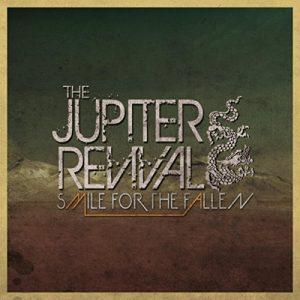 The Jupiter Revival - Smile For The Fallen (2017)