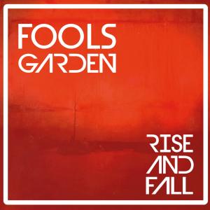 Fool's Garden - Rise and Fall