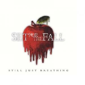 Set For The Fall - Still Just Breathing