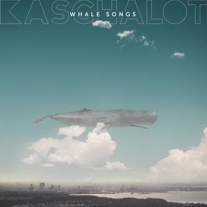 Kaschalot - Whale Songs