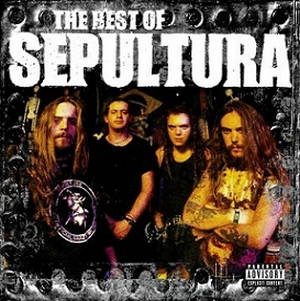 Sepultura - The Best of Sepultura (2006)