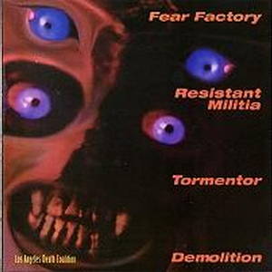 Fear Factory / Demolition / F.C.D.N. Tormentor - Los Angeles Death Coalition (1992)