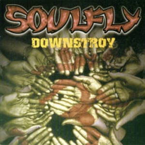 Soulfly  Downstroy (2002)