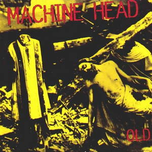 Machine Head - Old (1995)