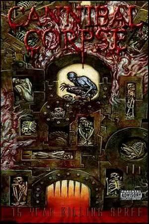 Cannibal Corpse - 15-Year Killing Spree (2003)