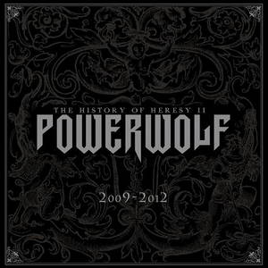 Powerwolf - The History of Heresy II (2009 - 2012) (2014)