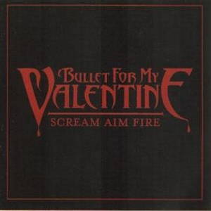 Bullet For My Valentine  Scream Aim Fire (2007)