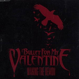 Bullet For My Valentine - Waking The Demon (2008)