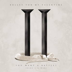 Bullet For My Valentine - You Want A Battle? (Here's A War) (2015)
