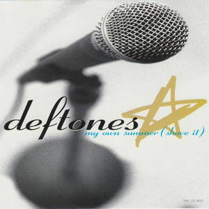 Deftones  My Own Summer (Shove It) (1997)