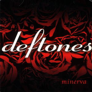 Deftones  Minerva (2003)