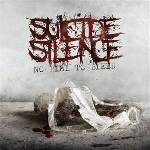 Suicide Silence  No Time To Bleed (2009)