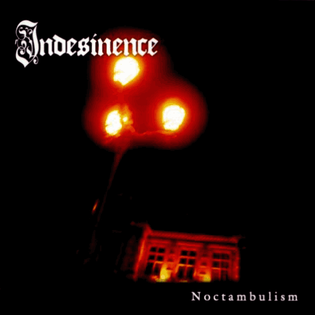 Indesinence - Noctambulism (2006)