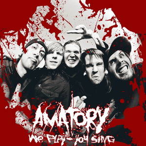 [Amatory] - We Play You Sing (2009)