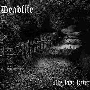Deadlife - My last letter (2015)
