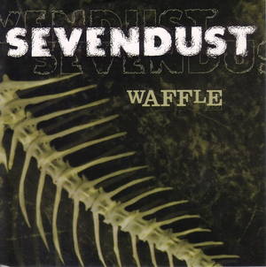 Sevendust  Waffle (1999)