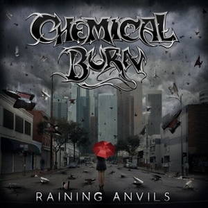 Chemical Burn - Raining Anvils (2015)