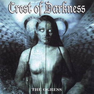 Crest Of Darkness  The Ogress (1999)