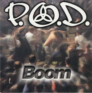 P.O.D.  Boom (2001)