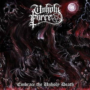 Unholy Force - Embrace The Unholy Death (2015)