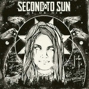 Second To Sun - Me Or Him (2015)