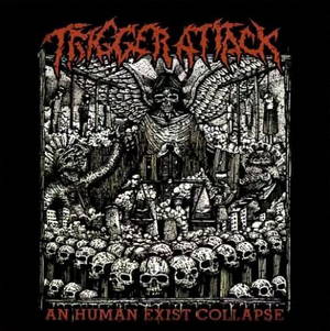 Trigger Attack - An Human Exist Collapse (2015)