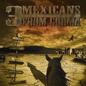 3 Mexicans from Gorma - G.O.R.M.A. (2010)