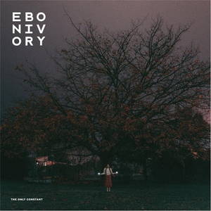 Ebonivory - The Only Constant (2015)