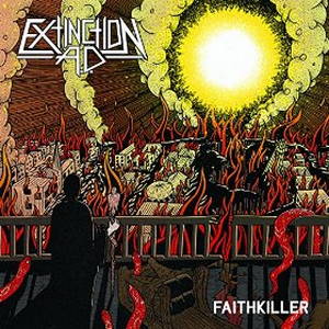 Extinction A.D. - Faithkiller (2015)