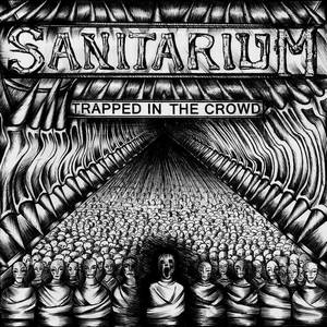 Sanitarium - Trapped In The Crowd (2015)