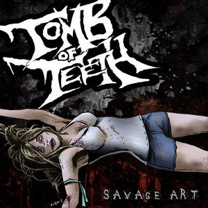 Tomb Of Teeth - Savage Art (2015)