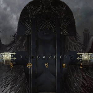 The GazettE - Dogma (2015)