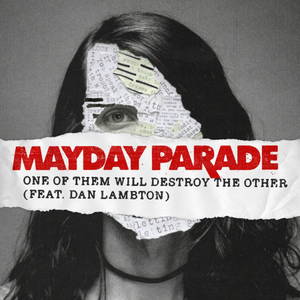 Mayday Parade - One of Them Will Destroy the Other (2015)