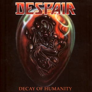 Despair - Decay of Humanity (2015)
