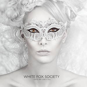 White Fox Society - Until We Lose It All (2015)