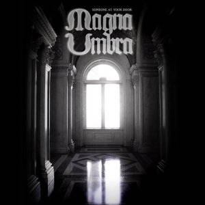Magna Umbra - Someone At Your Door (2015)