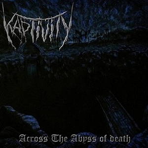 Kaptivity - Across The Abyss Of Death (2015)