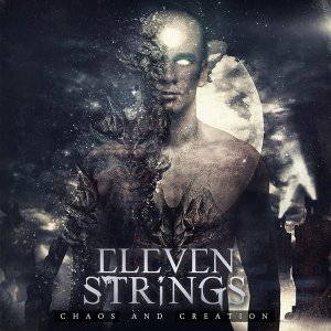 Eleven Strings - Chaos And Creation (2015)