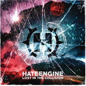 Hateengine - Lost In The Collision (2015)