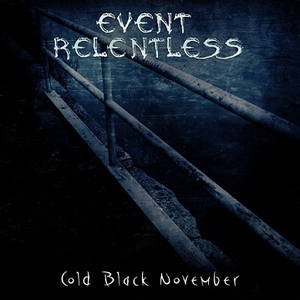 Event Relentless - Cold Black November (2015)