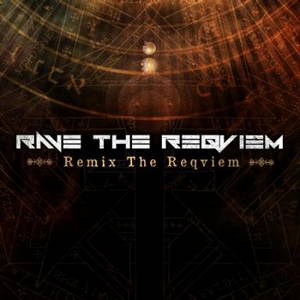 Rave The Reqviem - Remix The Reqviem (2015)