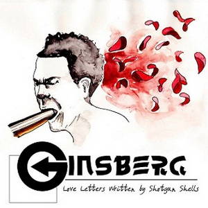 Ginsberg - Love Letters Written By Shotgun Shells (2015)