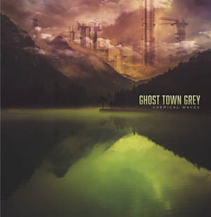Ghost Town Grey - Chemical Waves (2015)